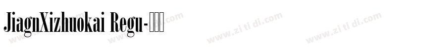 JiagnXizhuokai Regu字体转换